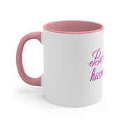 Be kind and have courage Accent Coffee Mug, 11oz Pink