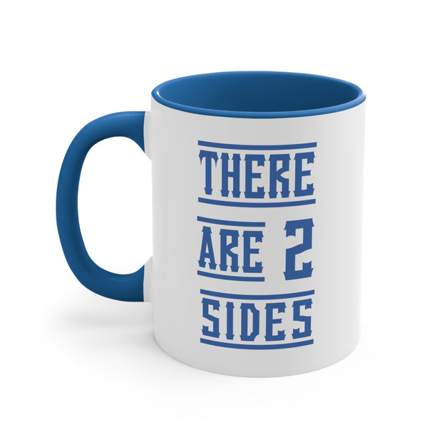 There Are 2 Sides Accent Coffee Mug, 11oz