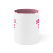 Never Give Up Accent Coffee Mug, 11oz Pink