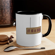 It Is A Sign Accent Coffee Mug, 11oz