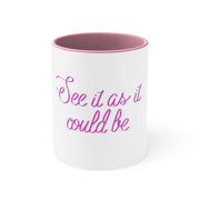 See it as it could be Accent Coffee Mug, 11oz Pink