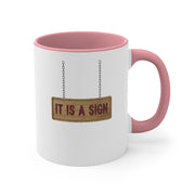 It Is A Sign Accent Coffee Mug, 11oz