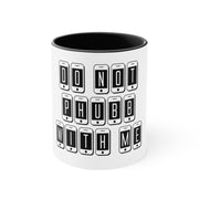 Do Not Phubb With Me Accent Coffee Mug, 11oz