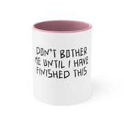 Don't Bother Me Accent Coffee Mug, 11oz