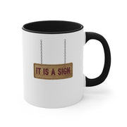 It Is A Sign Accent Coffee Mug, 11oz