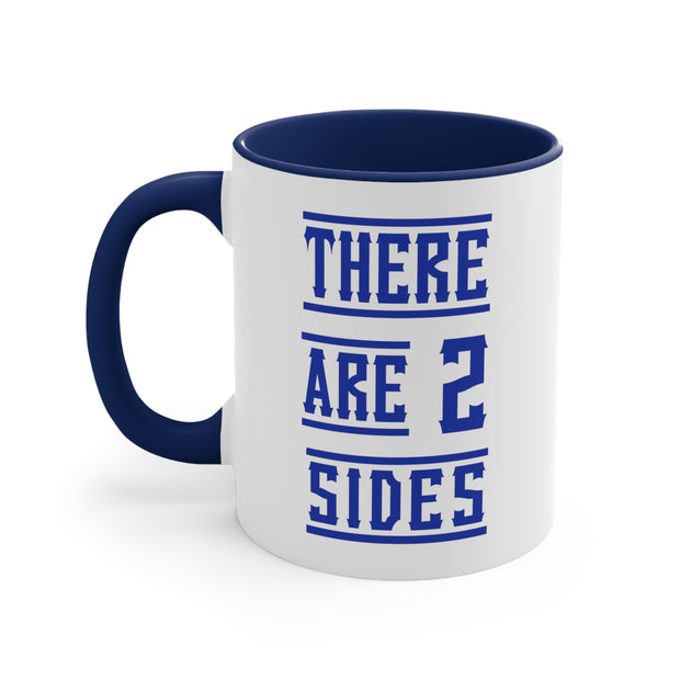 There Are 2 Sides Accent Coffee Mug, 11oz