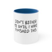 Don't Bother Me Accent Coffee Mug, 11oz