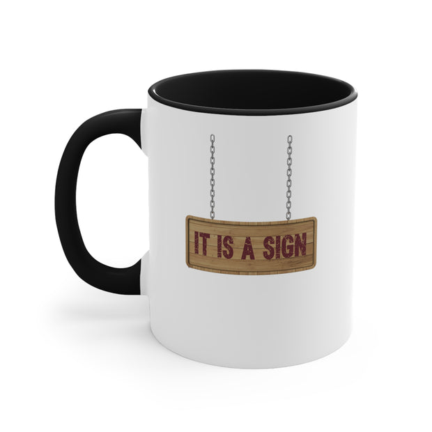 It Is A Sign Accent Coffee Mug, 11oz