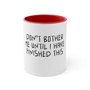 Don't Bother Me Accent Coffee Mug, 11oz