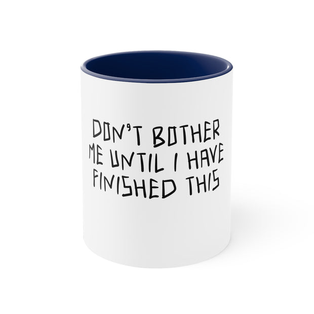 Don't Bother Me Accent Coffee Mug, 11oz