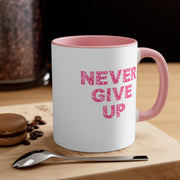 Never Give Up Accent Coffee Mug, 11oz Pink