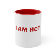 I Am Hot Accent Coffee Mug, 11oz Red