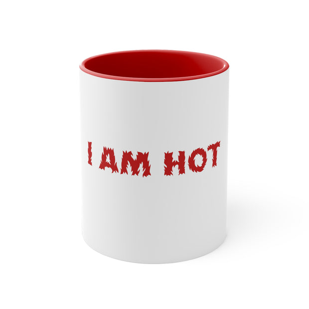 I Am Hot Accent Coffee Mug, 11oz Red