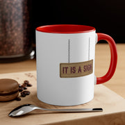 It Is A Sign Accent Coffee Mug, 11oz