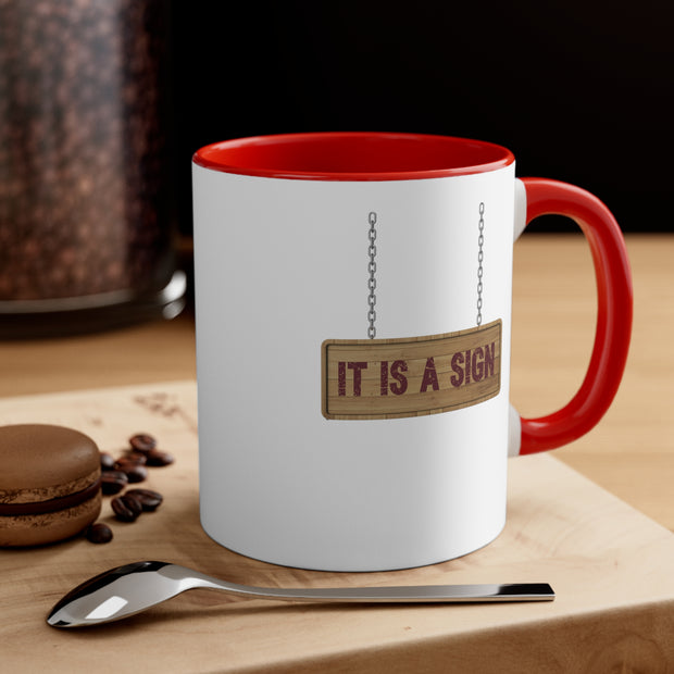 It Is A Sign Accent Coffee Mug, 11oz